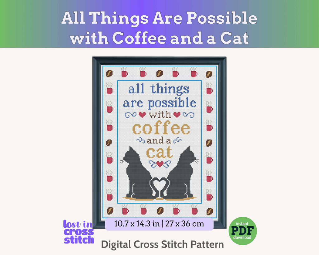 All Things Are Possible with Coffee and a Cat Cross Stitch Pattern