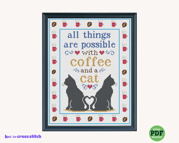 All Things Are Possible with Coffee and a Cat Cross Stitch Pattern